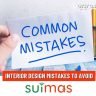 Common Interior Design Mistakes to Avoid in Your Home