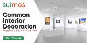 Common Interior Decoration Mistakes & How to Avoid Them